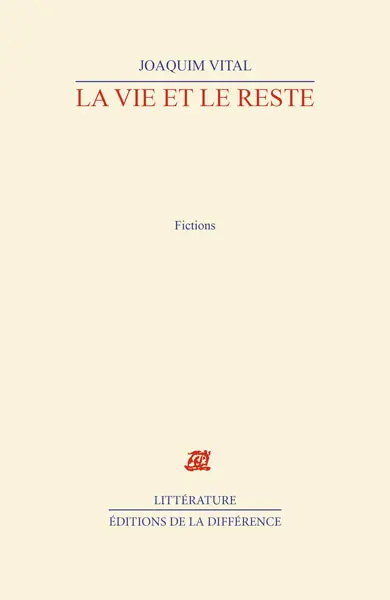 La vie et le reste : fictions