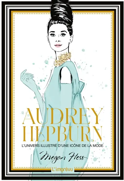 Audrey Hepburn : l'univers illustré d'une icône de la mode