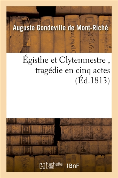 Egisthe et Clytemnestre ,...