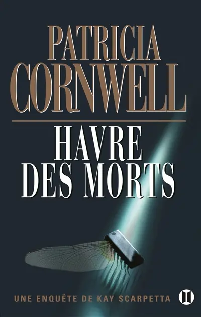 Une enquête de Kay Scarpetta. Havre des morts