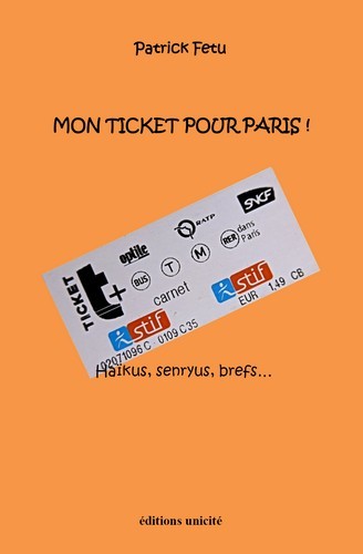 Mon ticket pour Paris ! : haikus, senryus, brefs...