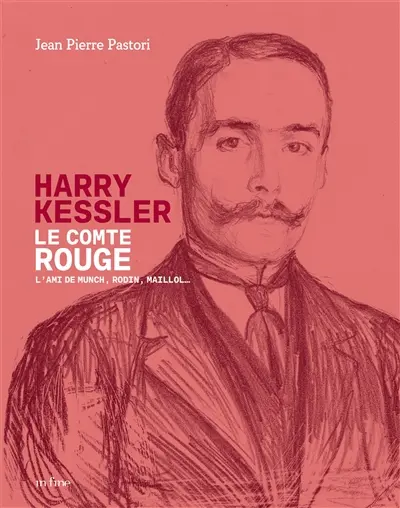 Harry Kessler : le comte rouge