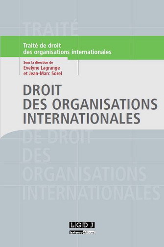Traité de droit des organisations internationales. Droit des organisations internationales