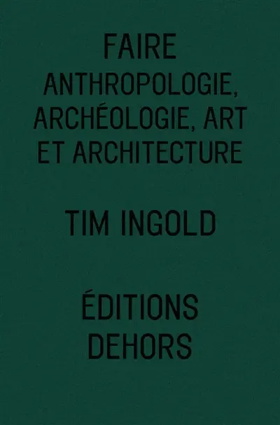 Faire : anthropologie, archéologie, art et architecture