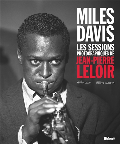 Miles Davis : les sessions photographiques de Jean-Pierre Leloir