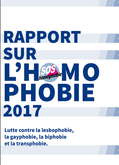 Rapport sur l'homophobie 2017 : lutte contre la lesbophobie, la gayphobie, la biphobie et la transphobie