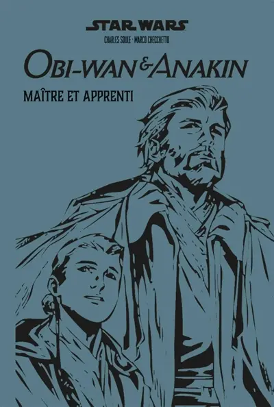 Star Wars : l'équilibre dans la force. Vol. 3. Star Wars : Obi-Wan & Anakin : maître et apprenti