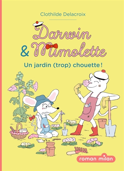 Darwin & Mimolette, tome 3 : Un jardin (trop) chouette !