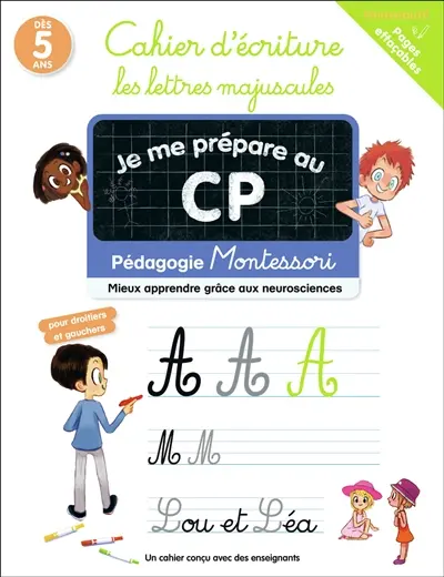 Je me prépare au CP : cahier d'écriture, les lettres majuscules : pédagogie Montessori, mieux apprendre grâce aux neurosciences