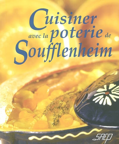 Cuisiner avec la poterie de Soufflenheim