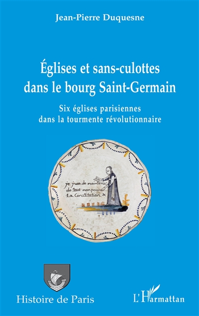 Eglises et sans-culottes dans le bourg Saint-Germain : six églises parisiennes dans la tourmente révolutionnaire