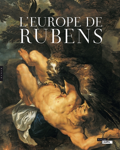 L'Europe de Rubens : exposition, Lens, Musée du Louvre-Lens, du 22 mai au 23 septembre 2013