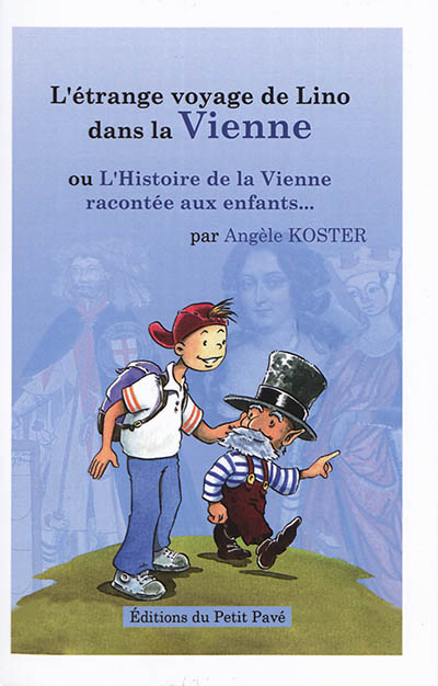 L'étrange voyage de Lino dans la Vienne ou L'histoire de la Vienne racontée aux enfants...