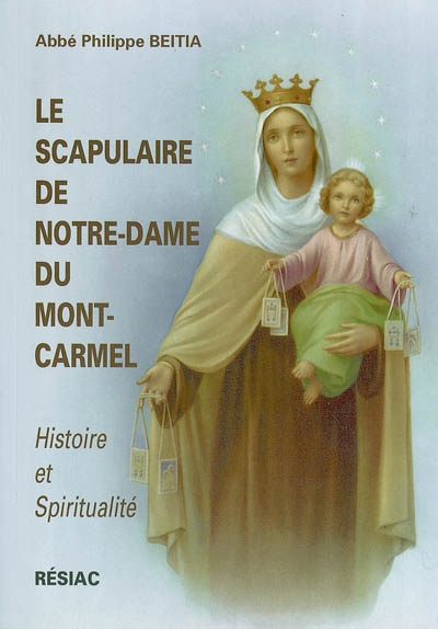 Le scapulaire de Notre-Dame du Mont-Carmel : histoire et spiritualité