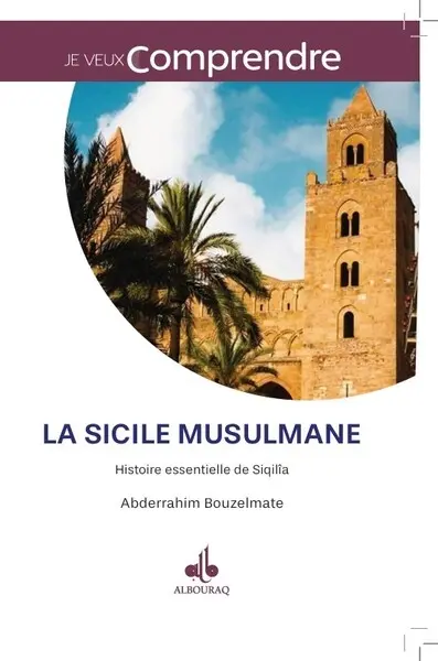 La Sicile musulmane : histoire essentielle de Siqilia