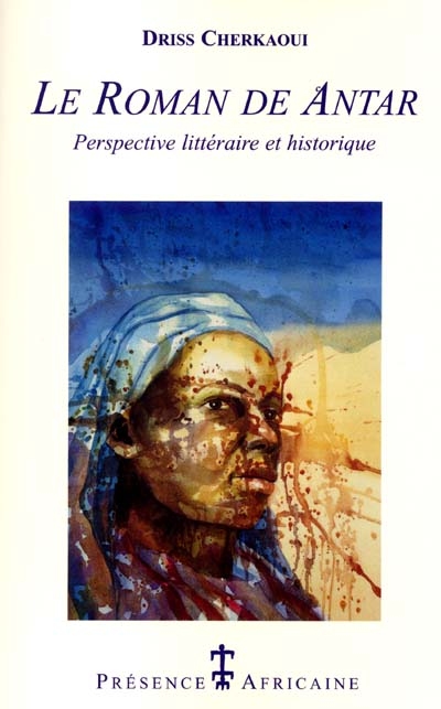 Le roman de Antar : une perspective littéraire et historique