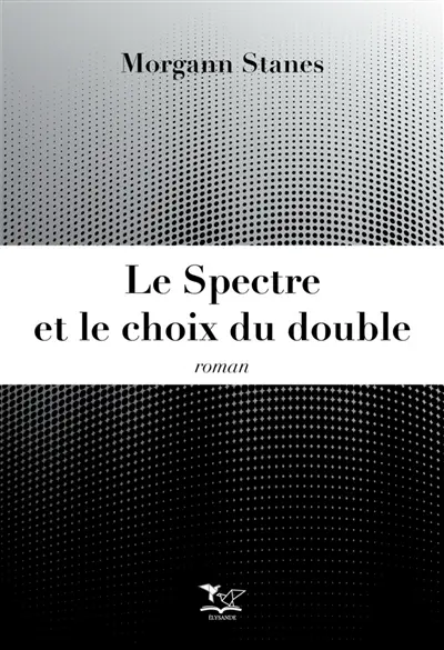 Le spectre et le choix du double