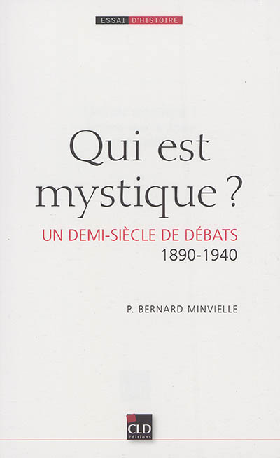 Qui est mystique ? : un demi-siècle de débats (1890-1940)
