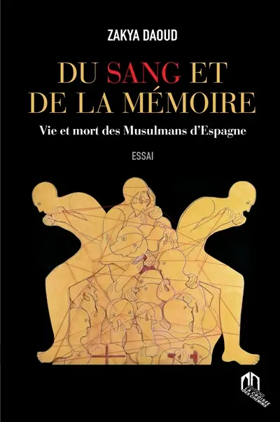 Du sang et de la mémoire : vie et mort des musulmans d'Espagne : essai