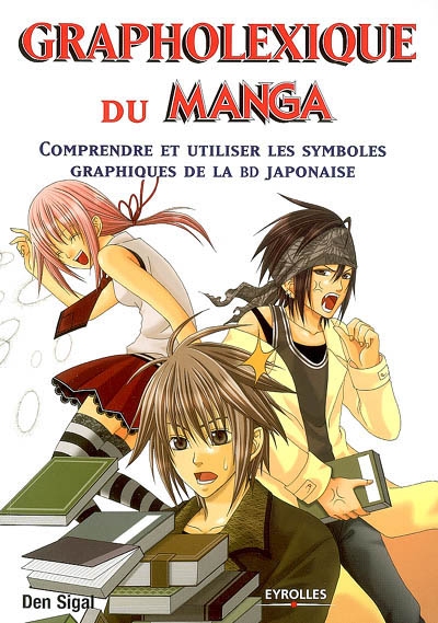 Le dessin de manga. Vol. 16. Grapholexique du manga : comprendre et utiliser les symboles graphiques de la BD japonaise