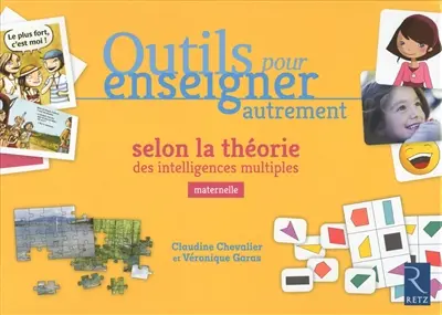 Outils pour enseigner autrement selon la théorie des intelligences multiples : maternelle