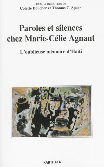 Paroles et silences chez Marie-Célie Agnant : l'oublieuse mémoire d'Haïti