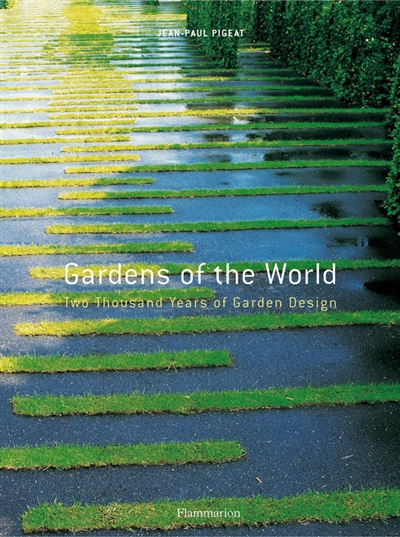 Gardens of the world : two thousand years of garden design