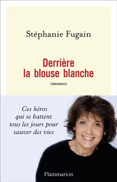 Derrière la blouse blanche : témoignages