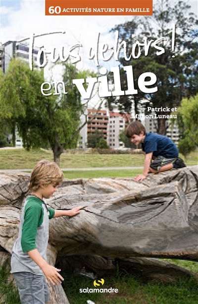 Tous dehors ! : en ville :...