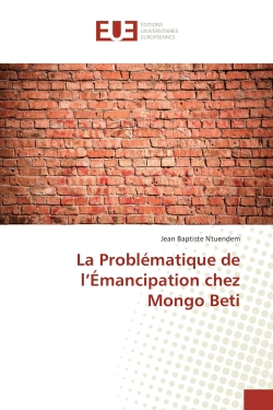 La Problématique de l'Emancipation chez Mongo Beti