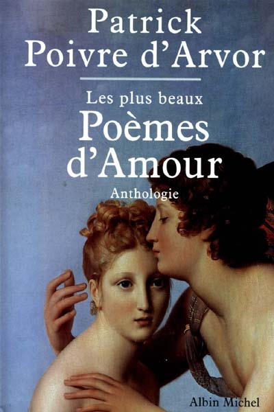 Les plus beaux poèmes d'amour : anthologie