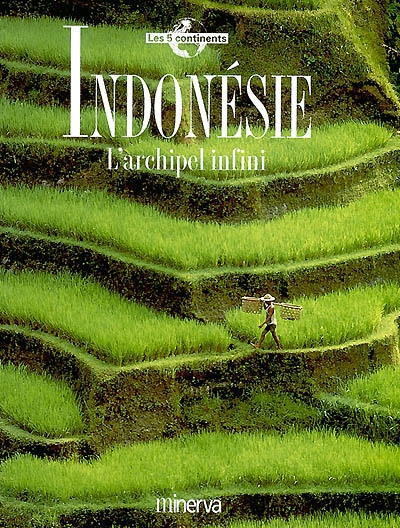 Indonésie : l'archipel infini