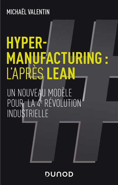 Hyper-manufacturing : l'après lean : un nouveau modèle pour la 4e révolution industrielle