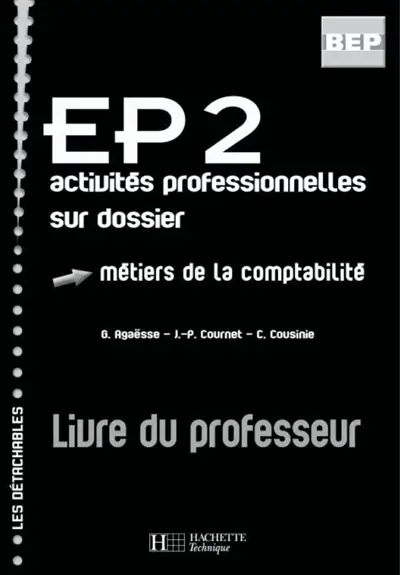 EP2, activités professionnelles sur dossier, BEP métiers de la comptabilité : livre du professeur