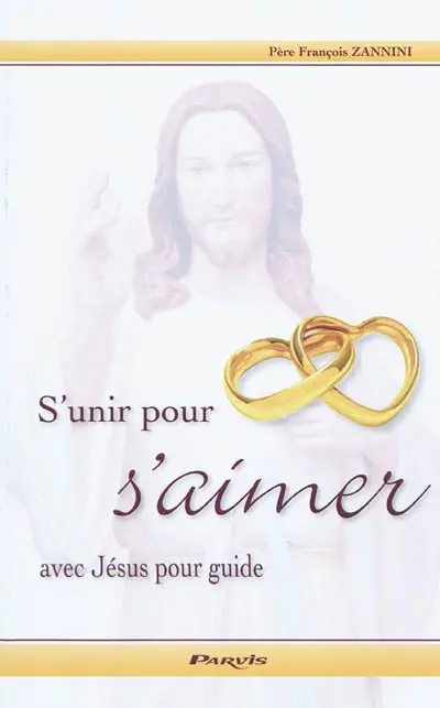 S'unir pour s'aimer avec Jésus pour guide