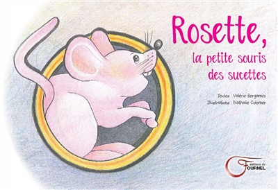 Rosette : la petite souris des sucettes