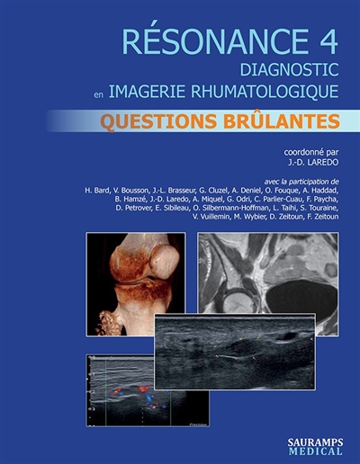 Résonance : diagnostic en imagerie rhumatologique. Vol. 4. Questions brûlantes en imagerie ostéo-articulaire : cas cliniques
