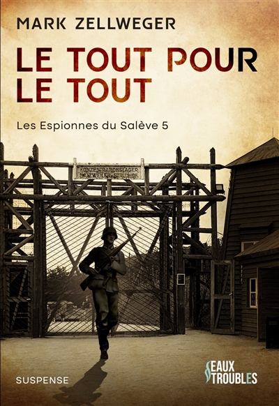 Les espionnes du Salève. Vol. 5. Le tout pour le tout