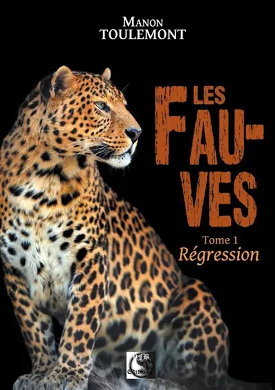 Les fauves. Vol. 1. Régression
