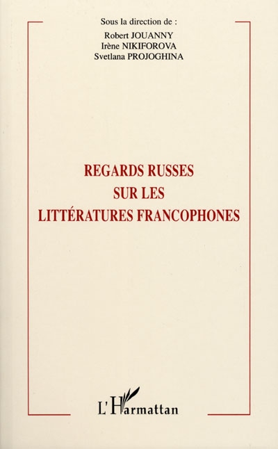 Regards russes sur les littératures francophones