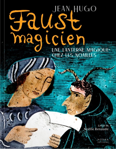 Faust magicien, Jean Hugo : une lanterne magique chez les Noailles