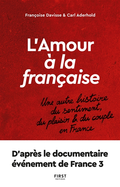 L'amour à la française : une autre histoire du sentiment, du plaisir & du couple en France - Françoise Davisse