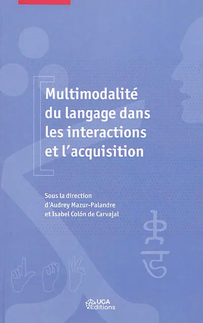Multimodalité du langage dans les interactions et l'acquisition