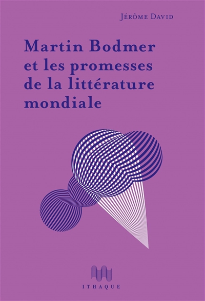 Martin Bodmer et les promesses de la littérature mondiale