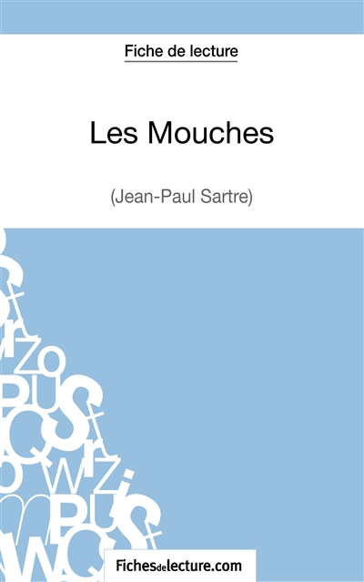 Les Mouches de Jean-Paul Sartre (Fiche de lecture) : Analyse complète de l'oeuvre