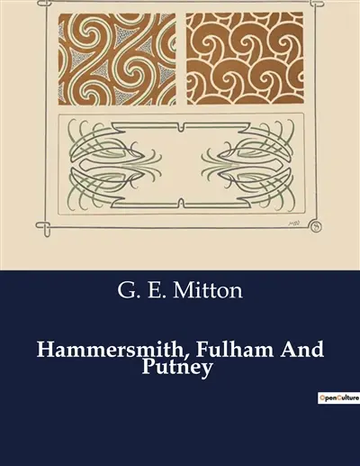 Hammersmith, Fulham And Putney : A Historical and Cultural Exploration of Hammersmith, Fulham, and Putney