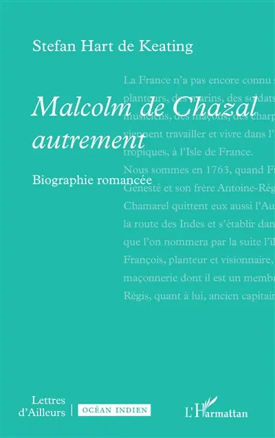 Malcolm de Chazal autrement : biographie romancée