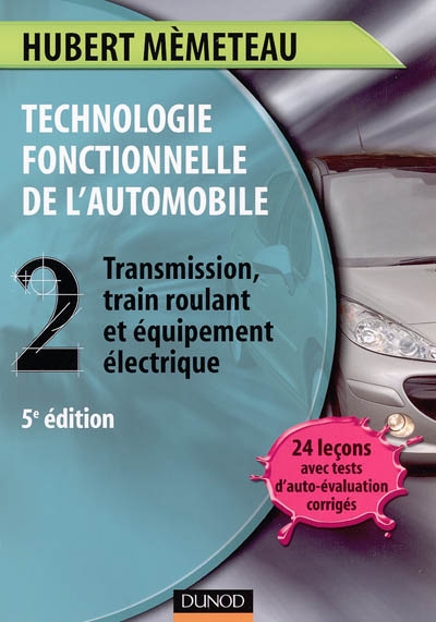 Technologie fonctionnelle de l'automobile. Vol. 2. Transmission, train roulant et équipement électrique