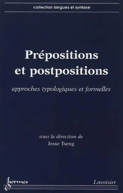 Prépositions et postpositions : approches typologiques et formelles