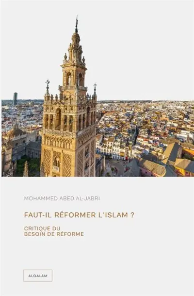 Faut-il réformer l'islam ? : critique du besoin de réforme Faut-il réformer l'islam ? : critique du besoin de réforme